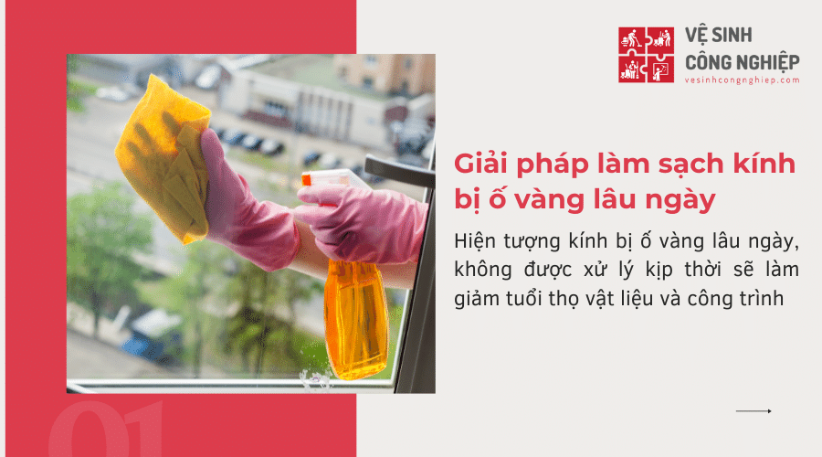 Giải pháp nào để làm sạch kính bị ố vàng lâu ngày hiệu quả?