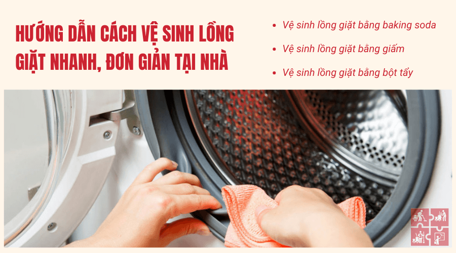 Hướng dẫn cách vệ sinh lồng giặt nhanh, đơn giản tại nhà