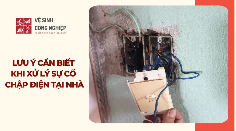 Lưu ý khi xử lý sự cố chập điện tại nhà