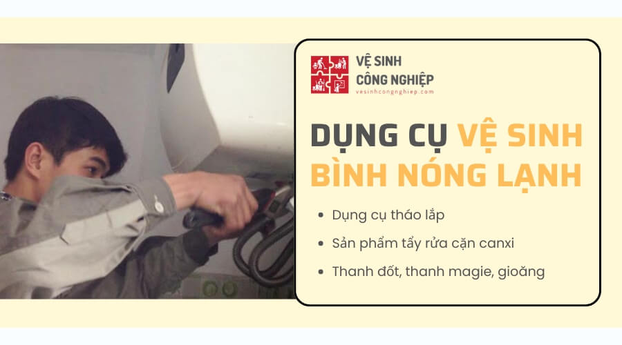 Dụng cụ vệ sinh bình nóng lạnh