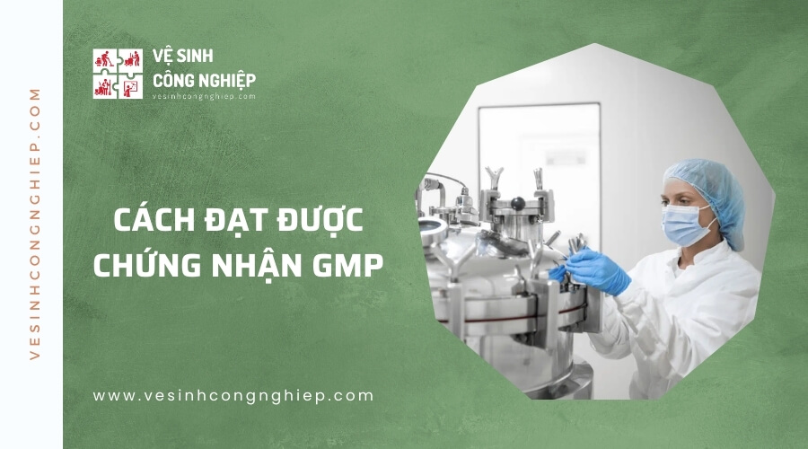 Cách đạt được chứng nhận GMP