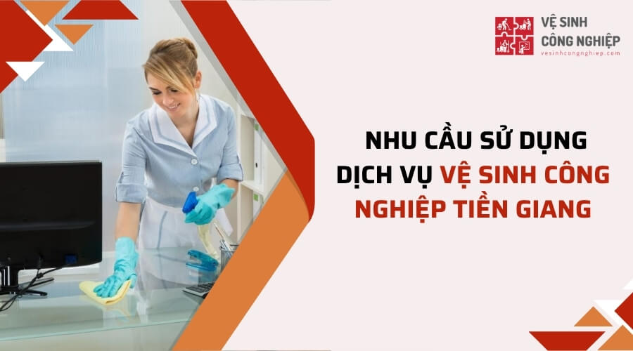 Tổng quan dịch vụ vệ sinh công nghiệp Tiền Giang