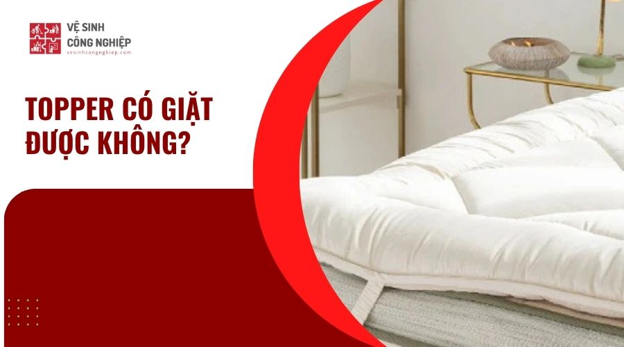 topper có giặt được không
