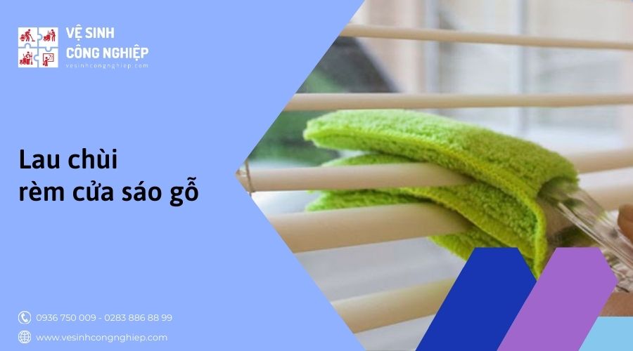 lau chùi rèm cửa sáo gỗ 