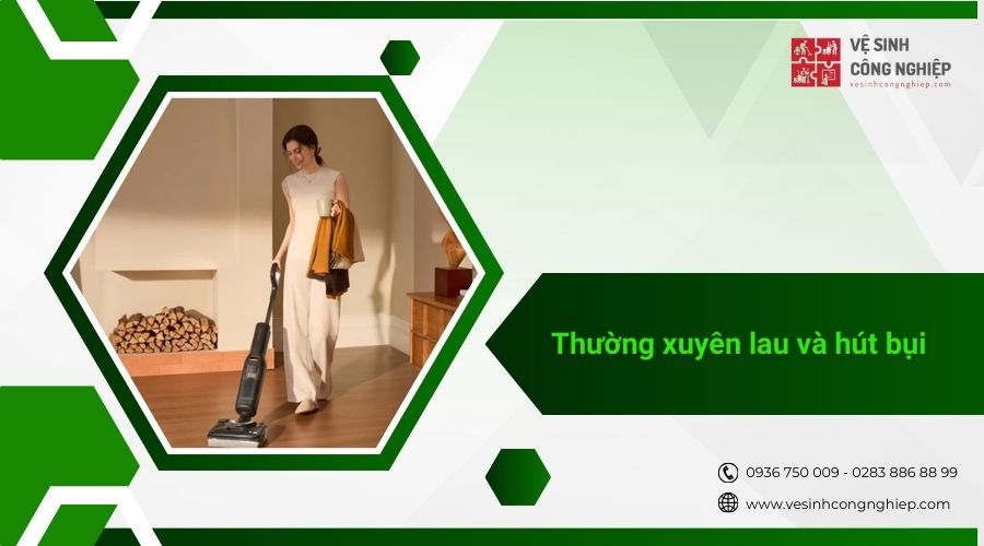 thường xuyên lau và hút bụi 