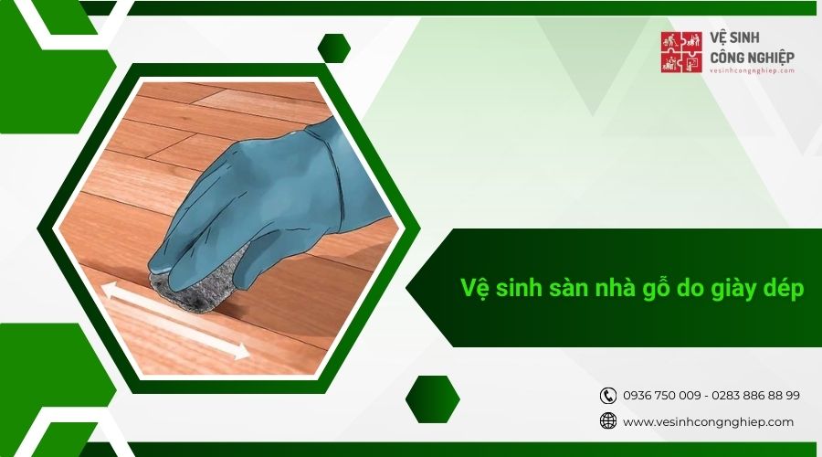 vệ sinh sàn nhà gỗ do giày dép