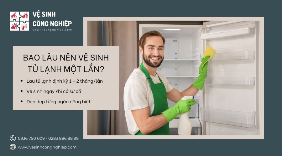 bao lâu nên vệ sinh tủ lạnh một lần 