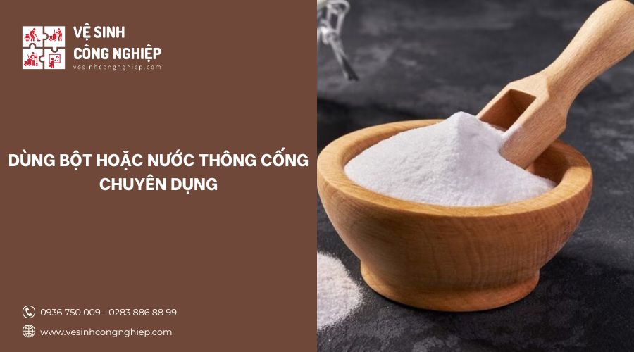 dùng bột hoặc nước thông cống chuyên dụng 