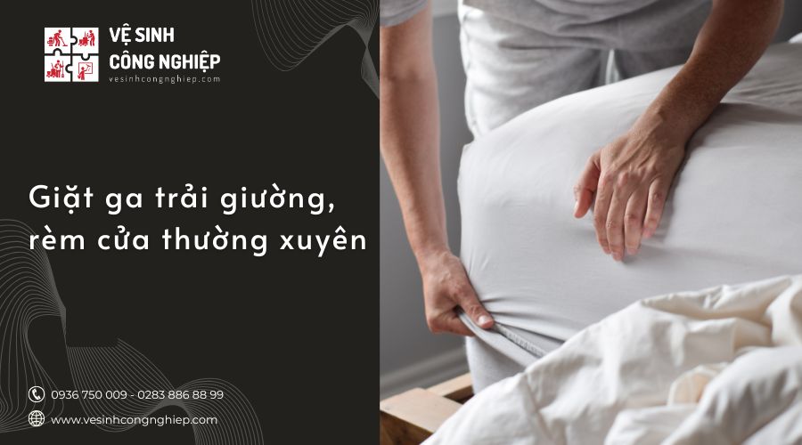 giặt ga trải giường, rèm cửa thường xuyên 