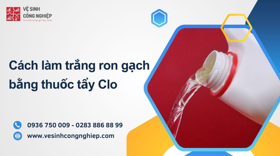 cách làm trắng ron gạch bằng thuốc tẩy clo