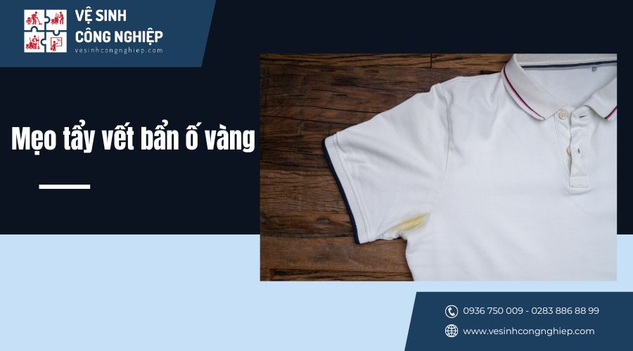 mẹo tẩy vết bẩn ố vàng 