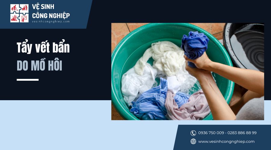 cách tẩy vết bẩn cứng đầu trên quần áo do mồ hôi