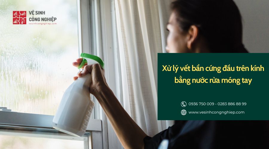 xử lý vết bấn trên kính bằng nước rửa móng tay 