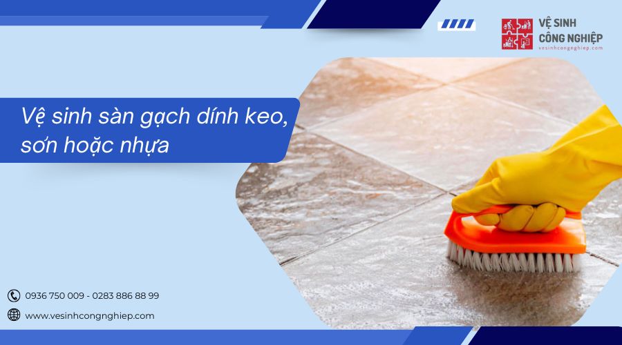 vệ sinh sàn gạch men dính keo sơn hoặc nhựa 
