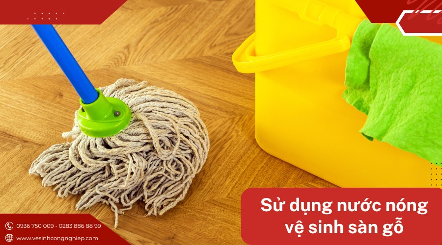 sử dụng nước nóng vệ sinh sàn gỗ 