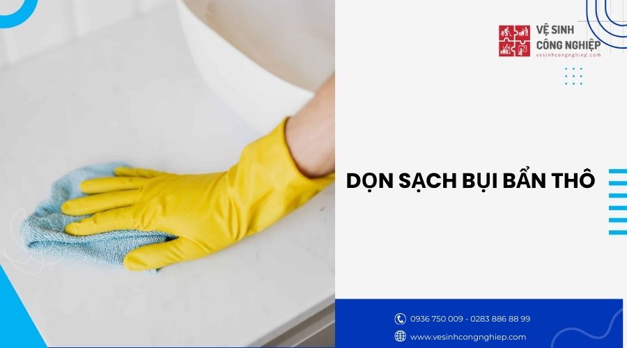 dọn sạch bụi bẩn thô