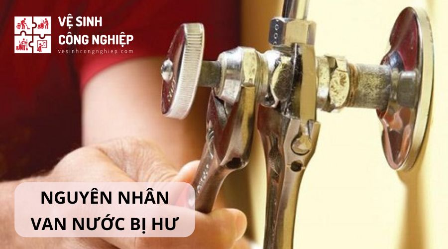 Nguyên nhân van nước bị hư