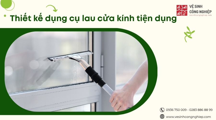 thiết kế dụng cụ lau cửa kính tiện dụng