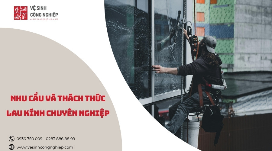 nhu cầu và thách thức lau kính chuyên nghiệp