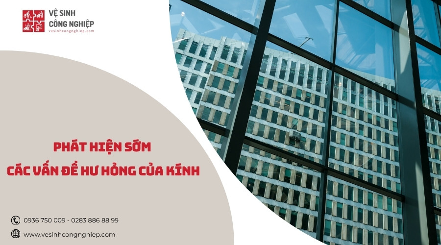 phát hiện sớm các vấn đề hư hỏng của kính