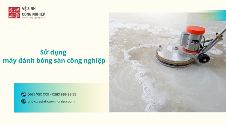 sử dụng máy đánh bóng sàn công nghiệp