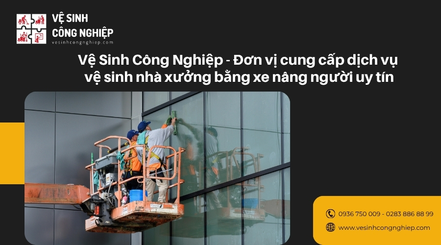 dịch vụ xe nâng người của vệ sinh công nghiệp
