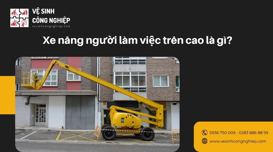 xe nâng người làm việc trên cao là gì 