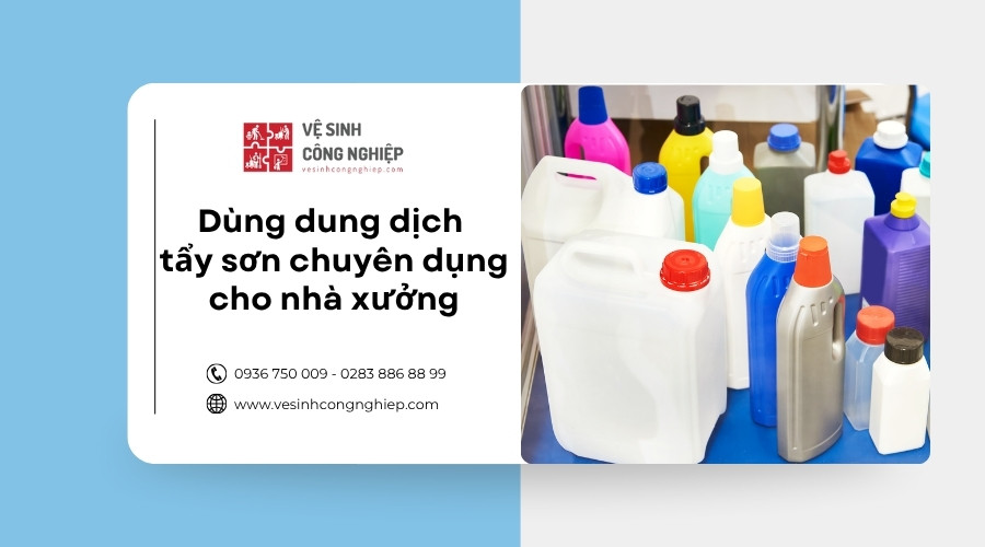 dùng dung dịch tẩy sơn chuyên dụng cho nhà xưởng