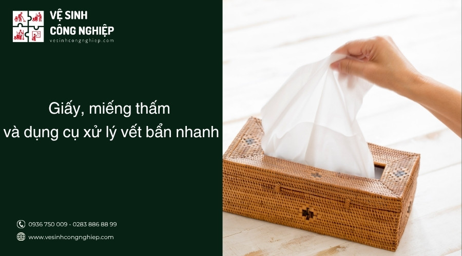 giấy, miếng thấm và dụng cụ xử lý vết bẩn nhanh