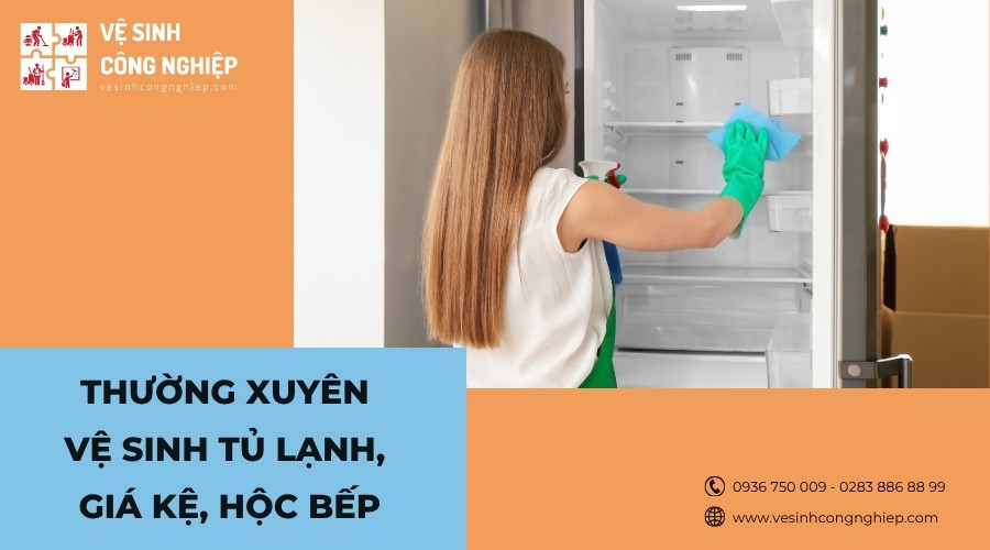 thường xuyên vệ sinh tủ lạnh, giá kệ, hộc bếp