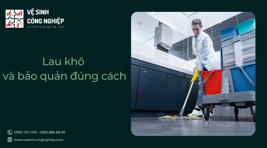 lau khô và bảo quản đúng cách