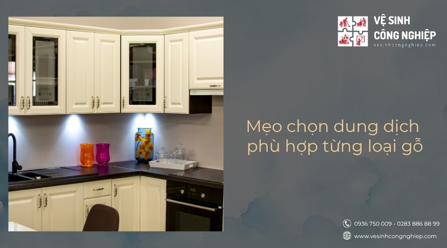 mẹo chọn dung dịch phù hợp từng loại gỗ