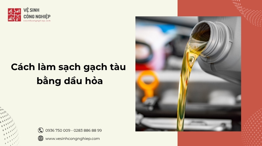 cách làm sạch gach tàu bằng dầu hỏa 