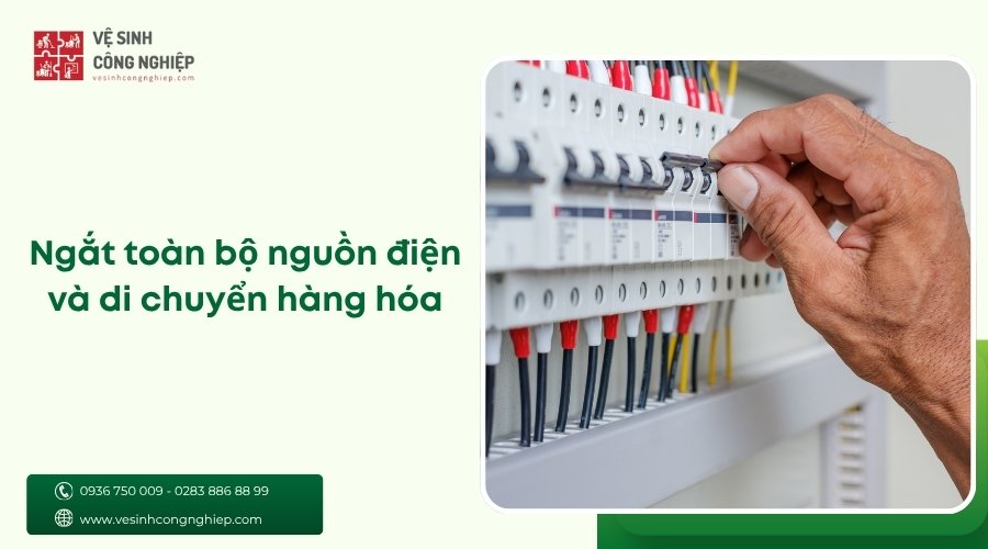 ngắt toàn bộ nguồn điện và di chuyển hàng hóa