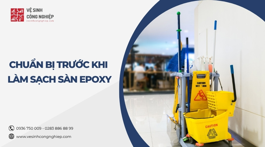 chuẩn bị trước khi làm sạch sàn epoxy