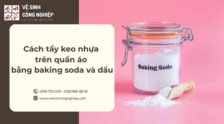 cách tẩy keo nhựa bằng baking soda và dầu