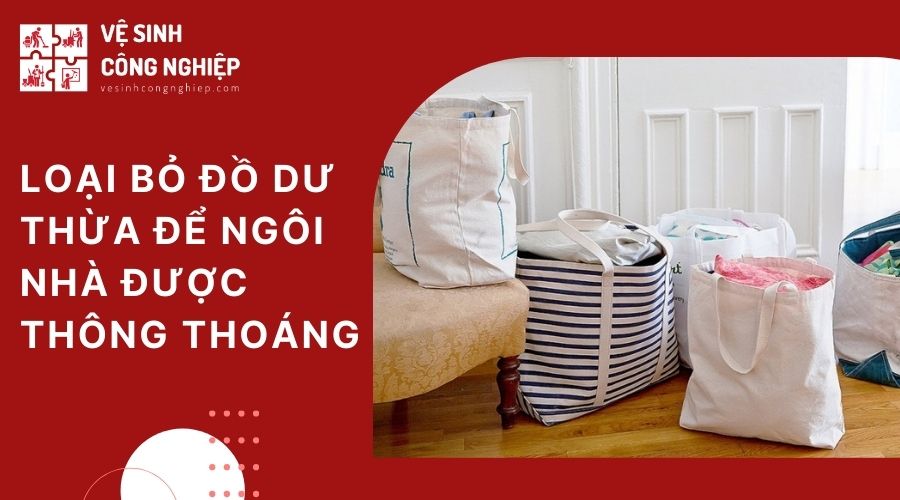 Dứt khoát loại bỏ những đồ đạc không còn dùng tới