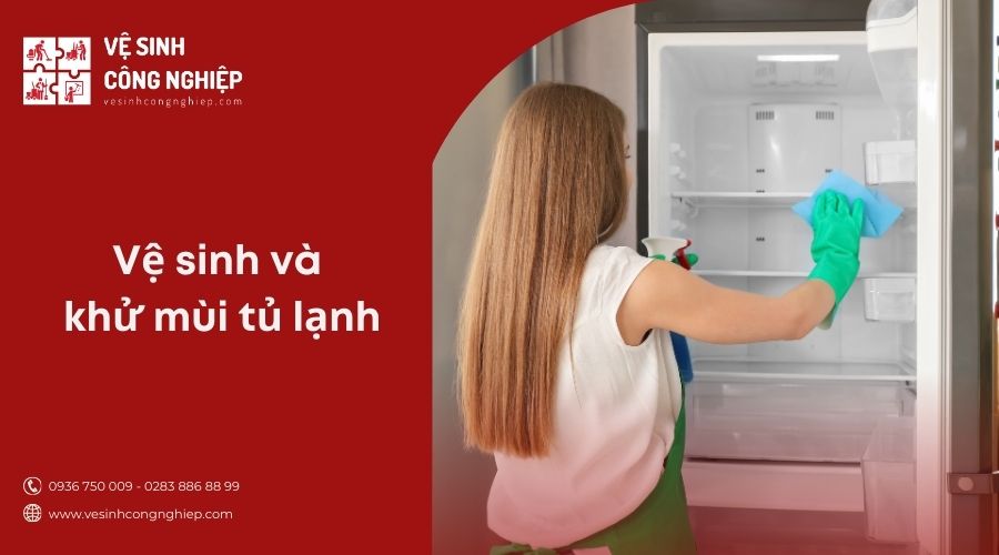 Dọn dẹp và khử mùi tủ lạnh