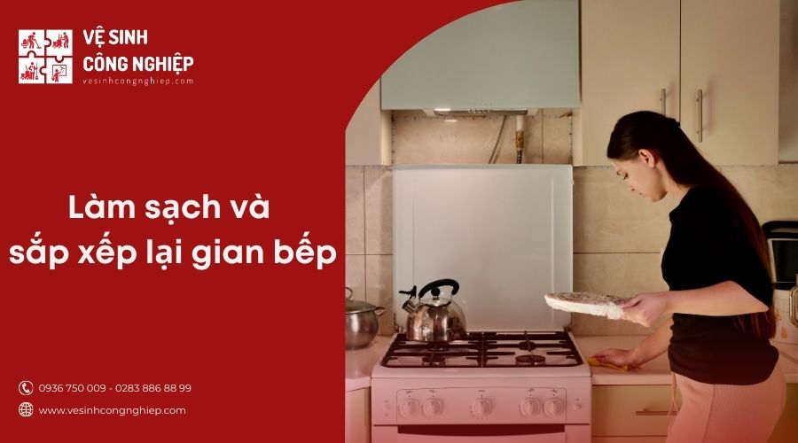 Làm sạch và sắp xếp lại gian bếp ngăn nắp