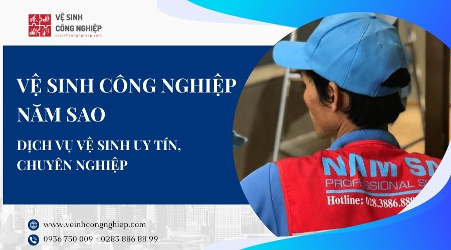 Lựa chọn vệ sinh tại Vệ Sinh Công Nghiệp Năm Sao