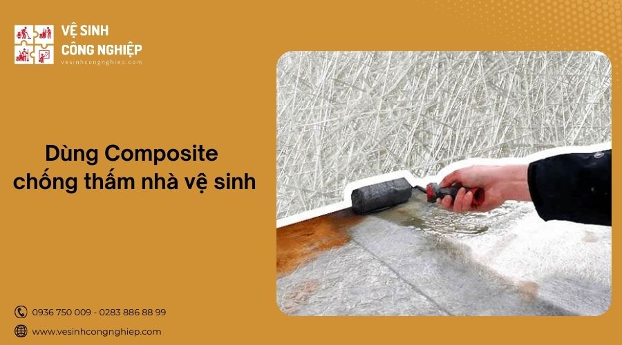 Sử dụng Composite chống thấm nhà vệ sinh hiệu quả