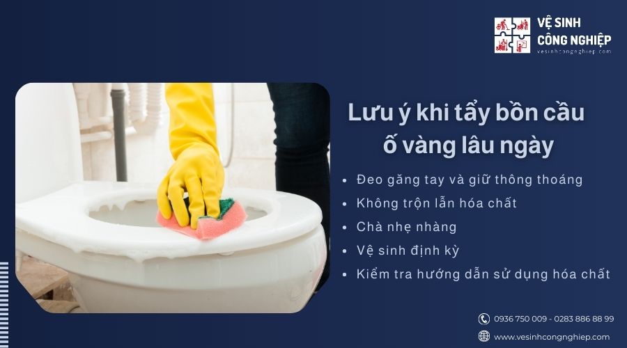 Lưu ý khi tẩy bồn cầu ố vàng lâu ngày