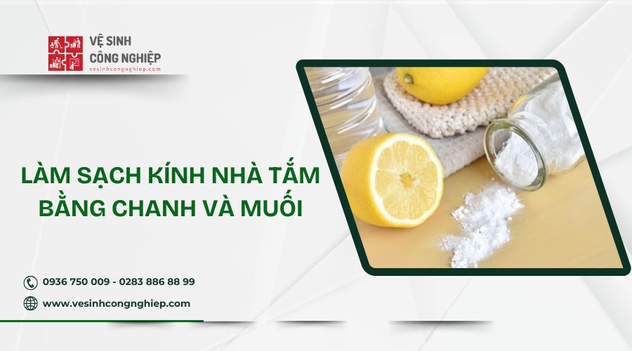 Làm sạch kính nhà tắm bằng chanh và muối