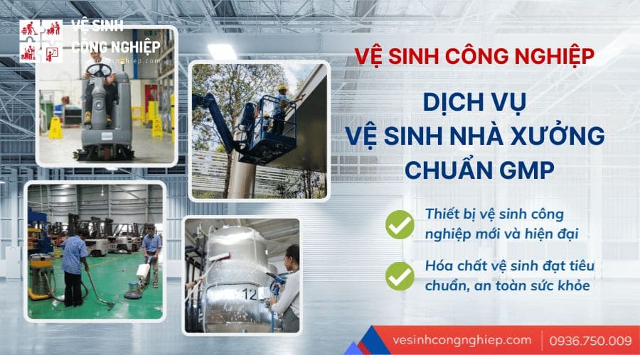 Vệ Sinh Công Nghiệp - Dịch vụ vệ sinh nhà xưởng uy tín, chuyển GMP tại TPHCM