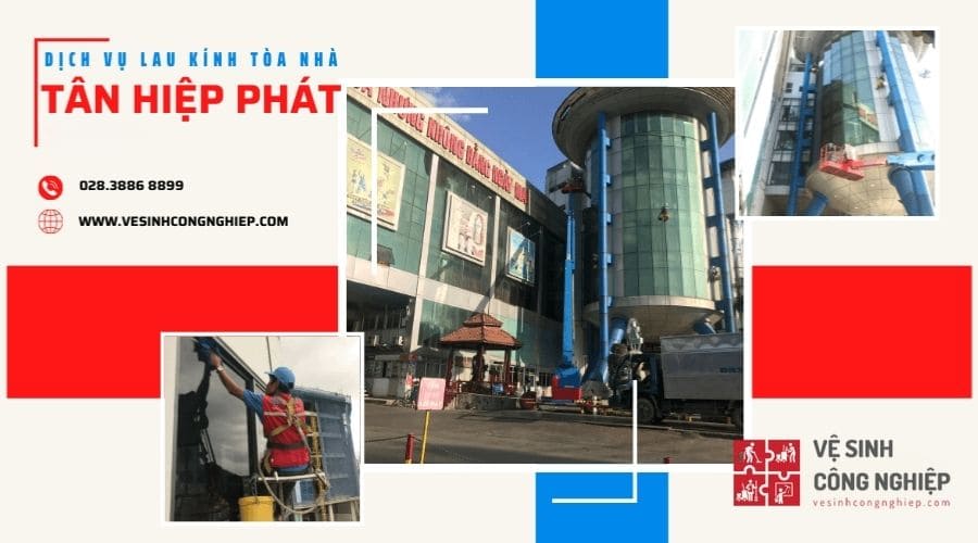 Dịch vụ lau kính tòa nhà Tân Hiệp Phát