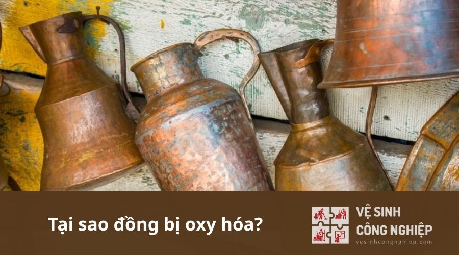 Tại sao đồng bị oxy hóa?