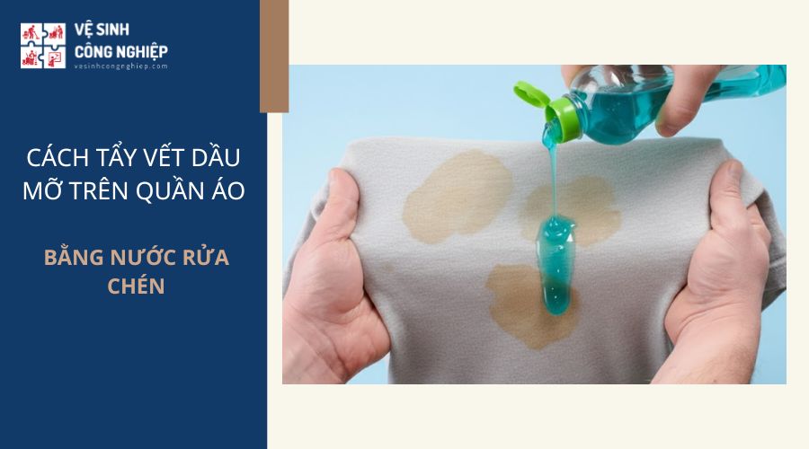 tẩy vết dầu mỡ trên quần áo bằng nước rửa chén