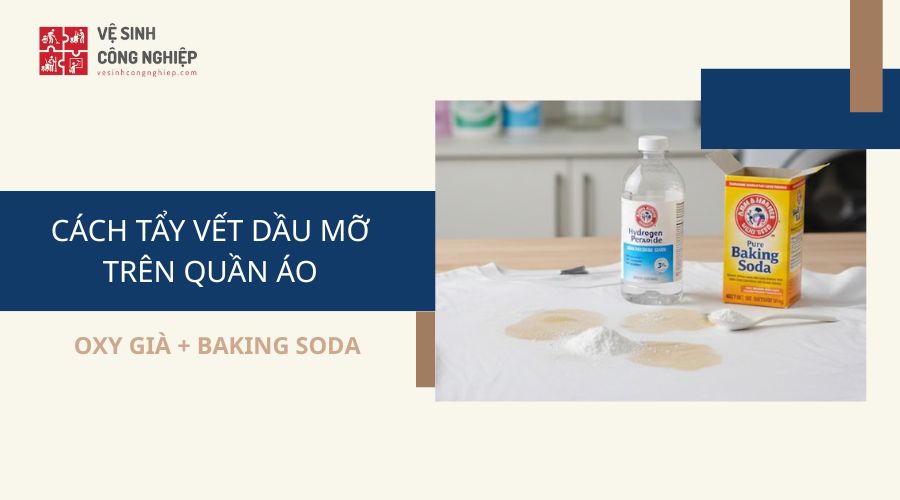 tẩy vết dầu mỡ trên quần áo bằng oxy già và baking soda