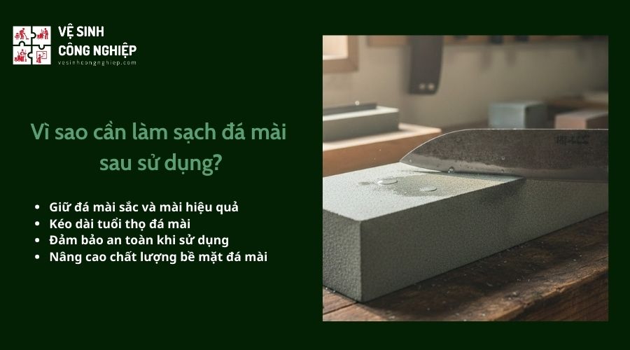 Vì sao cần làm sạch đá mài sau sử dụng?