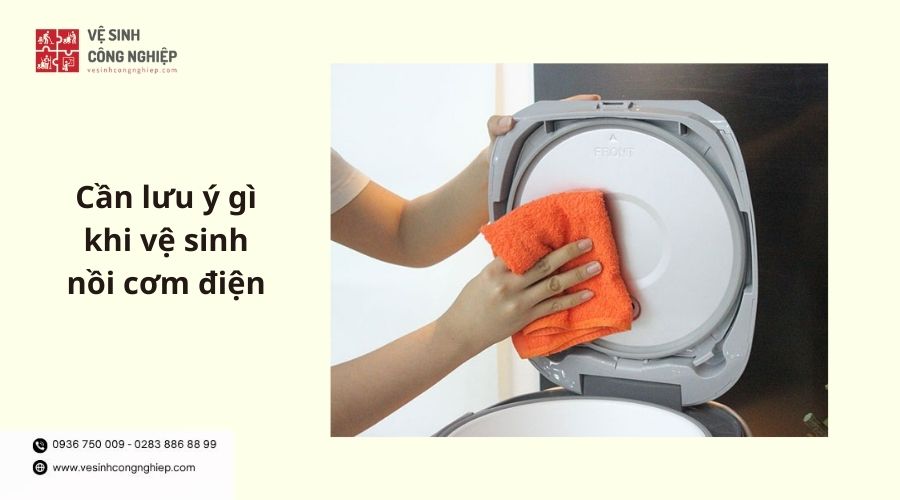 Cần lưu ý gì khi vệ sinh nồi cơm điện